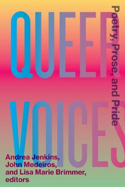 Queer Voices: Poetry, Prose, and Pride by Andrea Jenkins