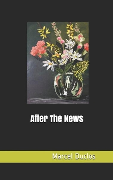 After The News by Marcel Aime Duclos 9798613978526