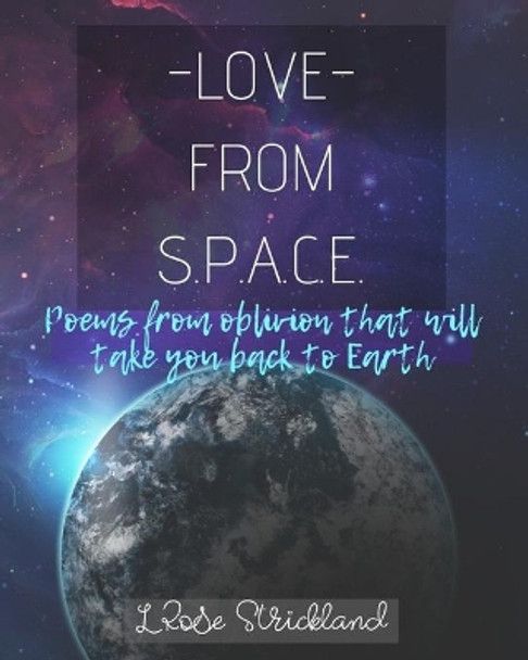 Love From Space by L Rose Strickland 9798632360210