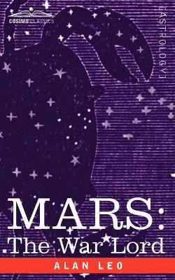 Mars: The War Lord by Alan Leo 9781596058989