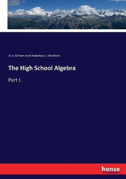 The High School Algebra by W J (William John) Robertson 9783337158880