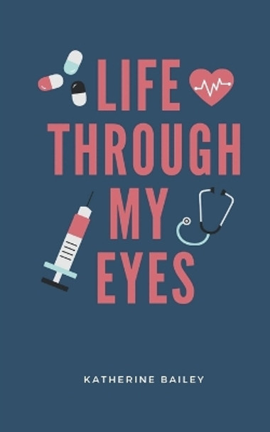 Life through my eyes by Katherine Bailey 9789358313505