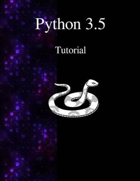 Python 3.5 Tutorial: An Introduction to Python by Various Authors 9789881443656