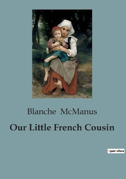 Our Little French Cousin by Blanche McManus 9791041826100