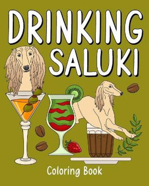 Drinking Saluki Coloring Book: Recipes Menu Coffee Cocktail Smoothie Frappe and Drinks, Activity Painting by Paperland 9798210668066