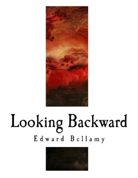 Looking Backward by Edward Bellamy 9781979776882