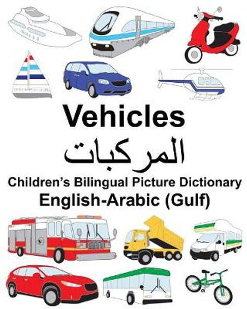 English-Arabic (Gulf) Vehicles Children's Bilingual Picture Dictionary by Richard Carlson Jr 9781987465136