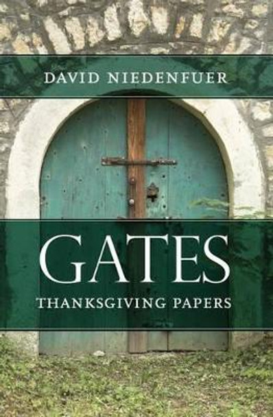 Gates: Thanksgiving Papers by David Niedenfuer 9781940145006