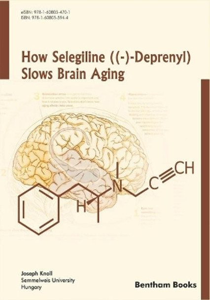 How Selegiline ((-)-Deprenyl) Slows Brain Aging by Joseph Knoll 9781608055944