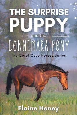 The Surprise Puppy and the Connemara Pony - The Coral Cove Horses Series by Elaine Heney 9781915542526