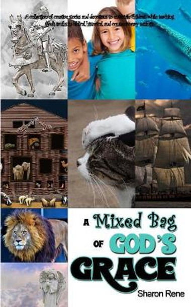 A Mixed Bag of God's Grace by Sharon Rene 9781946920430