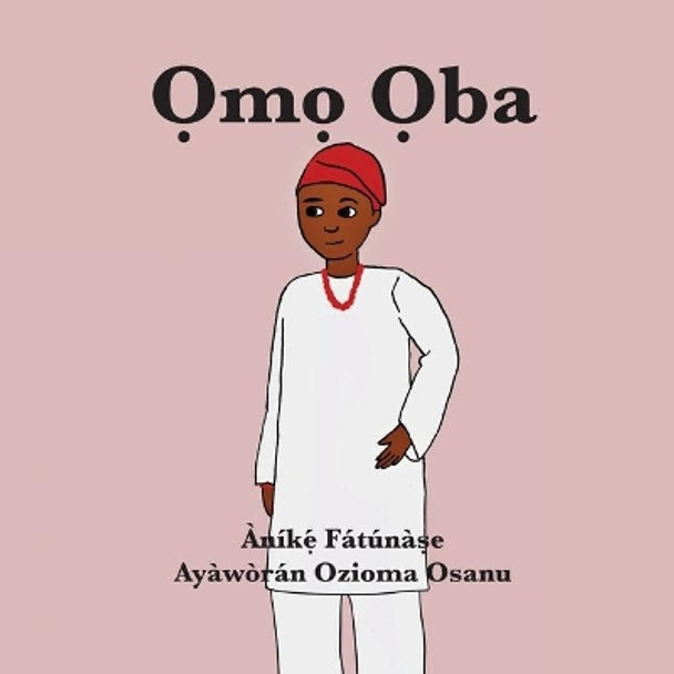 Ọmọ Ọba by Anike Fatunase 9781948960441