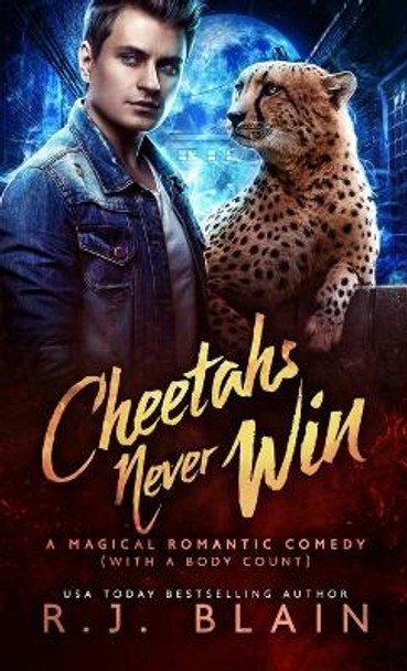 Cheetahs Never Win: A Magical Romantic Comedy (with a body count) by Rj Blain 9781949740738