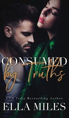 Consumed by Truths by Ella Miles 9781951114565