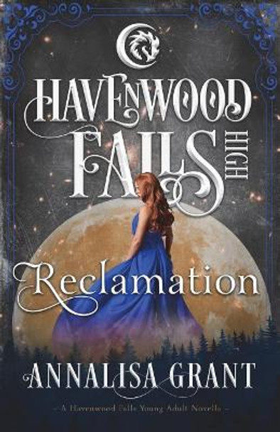 Reclamation: A Havenwood Falls High Novella by Annalisa Grant 9781939859747