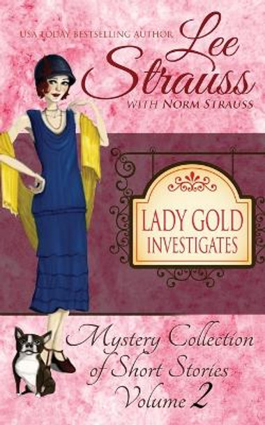 Lady Gold Investigates Volume 2: a Short Read cozy historical 1920s mystery collection by Lee Strauss 9781774090480