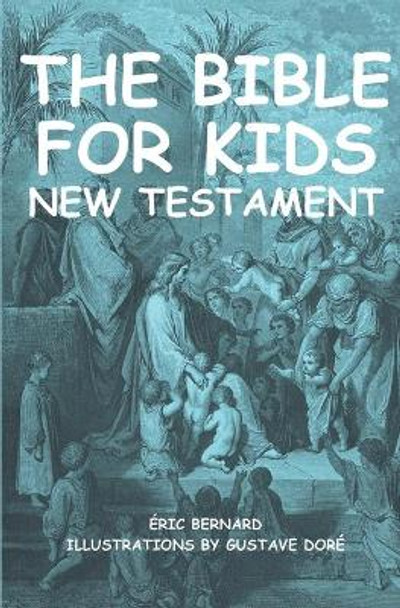 The Bible for kids (illustrated): New Testament by Gustave Dore 9781793170521