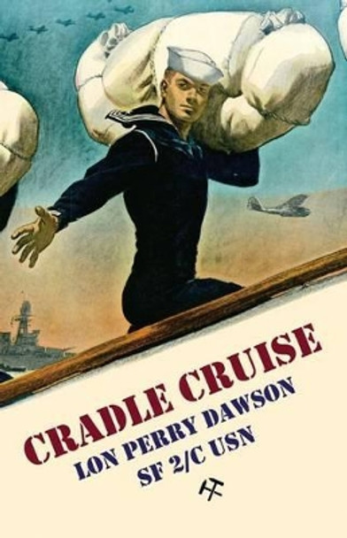 Cradle Cruise: A Navy Bluejacket Remembers Life Aboard the USS Trever During World War II by Joanne Asala 9781880954072