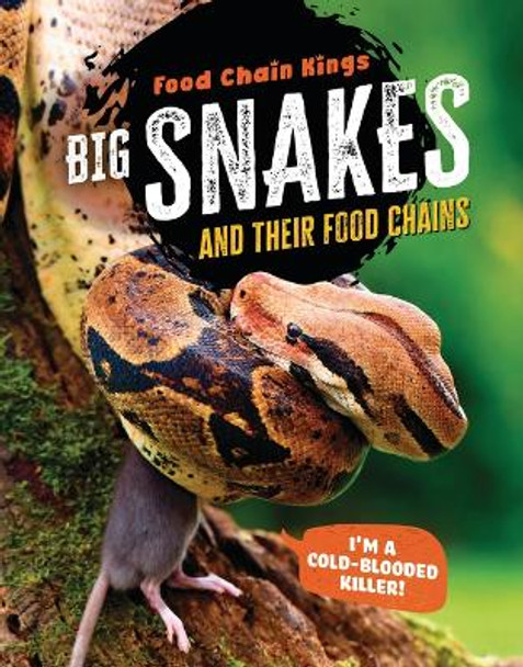 Big Snakes: And Their Food Chains by Katherine Eason 9781915761361