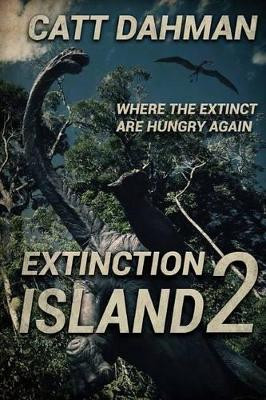 Extinction Island 2 by Catt Dahman 9781925225983