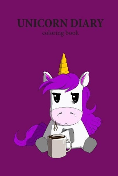 Unicorn Diary: Coloring Book by Susanne H 9781724070678