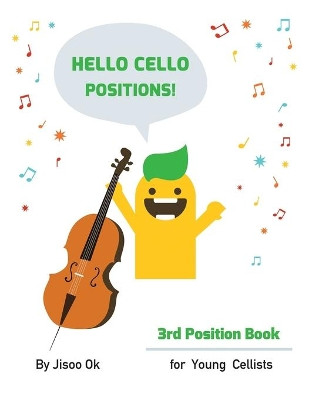 Hello Cello Positions! 3rd Position Book by Jisoo Ok 9781735085913