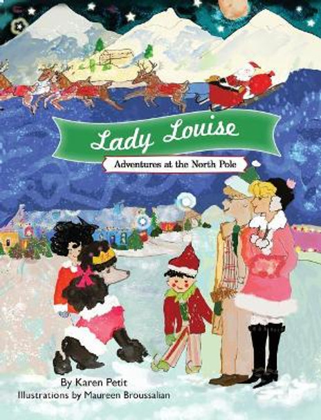 Lady Louise, Adventures at the North Pole by Karen Petit 9781684549849