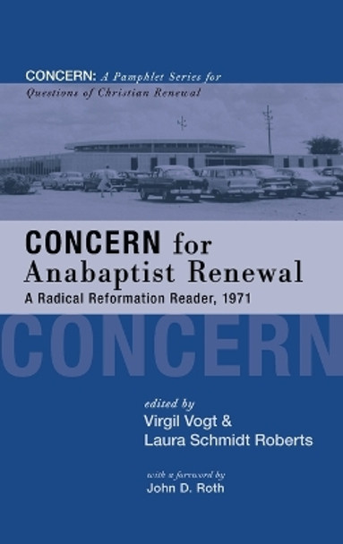 Concern for Anabaptist Renewal by Virgil Vogt 9781666795073