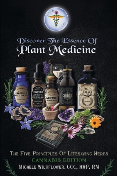 Discover the Essence of Plant by Michele Wildflower CCC Hhp Rm 9781665710749