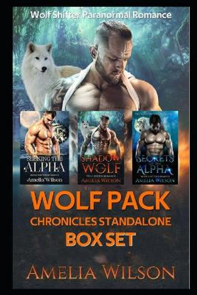 Wolf Pack chronicles Standalone BOX SET: Wolf Shifter Paranormal Romance by Amelia Wilson 9781674385174