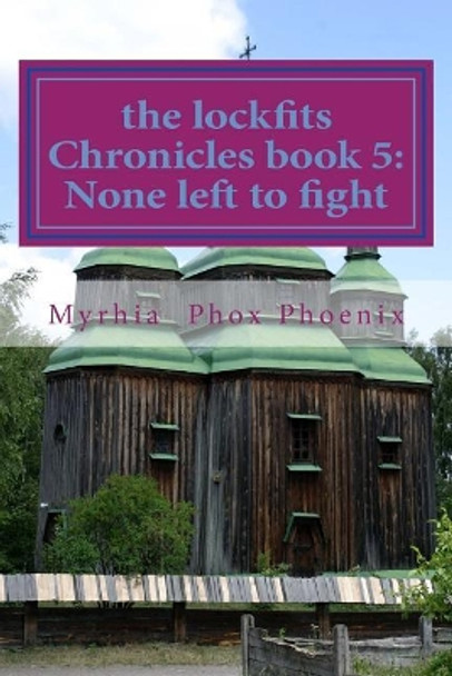 The lockfits Chronicles book 5 by Kaitlyn Myrhia Vassar 9781522939207