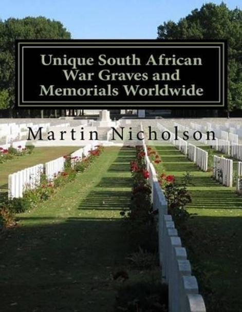 Unique South African War Graves and Memorials Worldwide by Martin P Nicholson 9781522984740