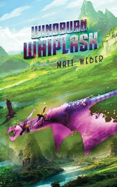 Windburn Whiplash by Matt Weber 9781960189035