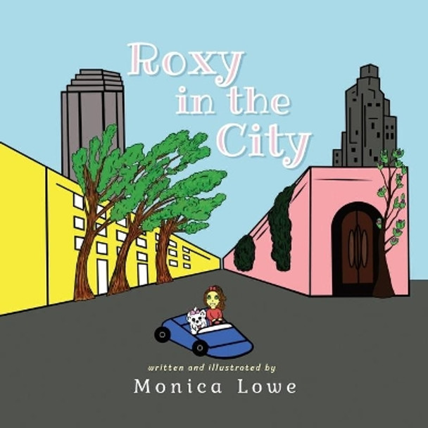 Roxy in the City by Monica Lowe 9781737247807