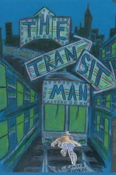 The Transit Man by Edward T Tookes 9781502527455