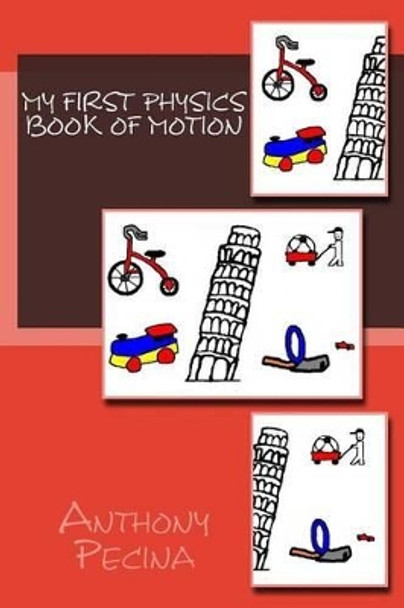 My First Physics Book of Motion by Anthony Pecina 9781481866675