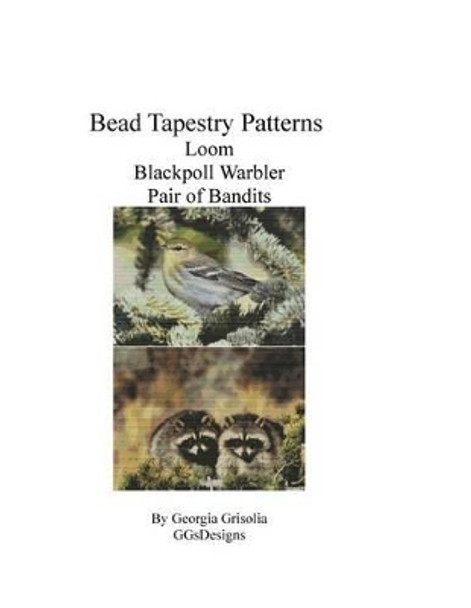 Bead Tapestry Patterns Loom Blackpoll Warbler Pair of Bandits by Georgia Grisolia 9781533450142