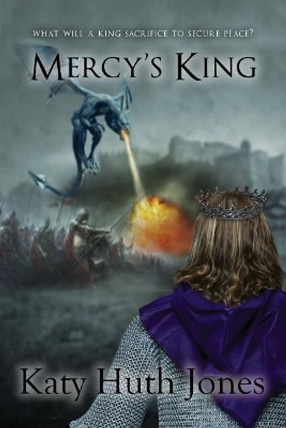 Mercy's King by Katy Huth Jones 9781545306543