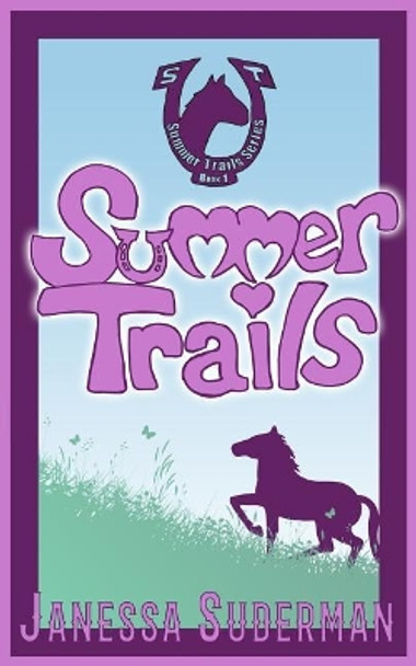 Summer Trails: Book 1 of the Summer Trails Series by Janessa Suderman 9781539824152