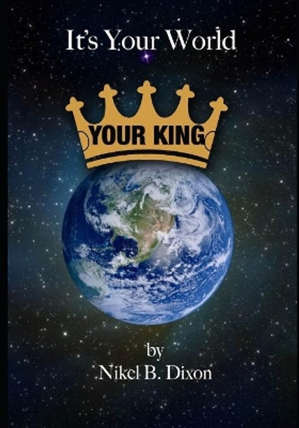 It's Your World: Your King by David E Feldman 9798711593546