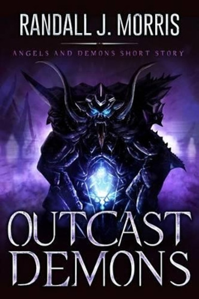 Outcast Demons by Randall J Morris 9781537334578