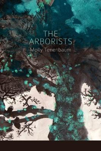 The Arborists by Molly Tenenbaum 9781936657759