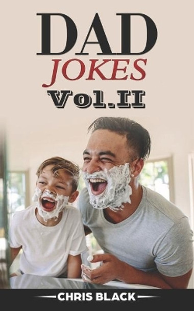 DAD JOKES Vol.II: Best jokes ever by Chris Black 9781707231133