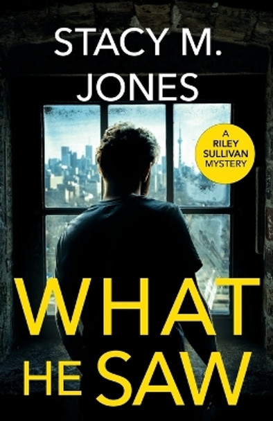 What He Saw by Stacy M Jones 9798218182144