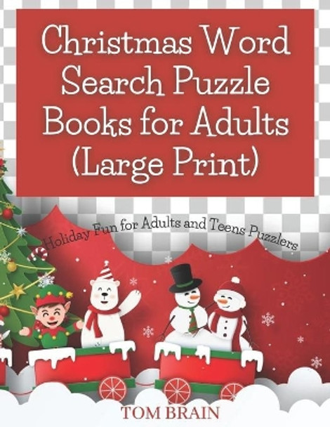 Christmas Word Search Puzzle Books for Adults (Large Print): Holiday Fun for Adults and Teens Puzzlers by Tom Brain 9798571717977