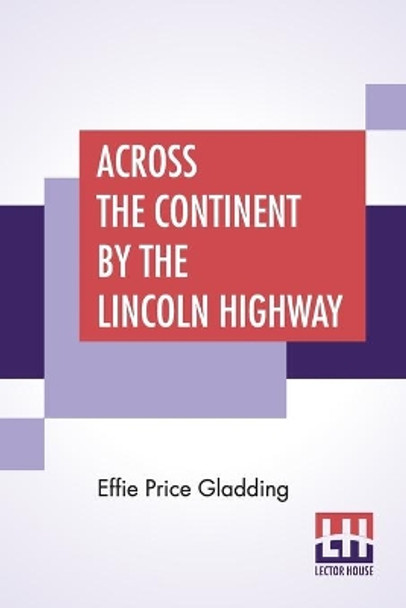 Across The Continent By The Lincoln Highway by Effie Price Gladding 9789353421205