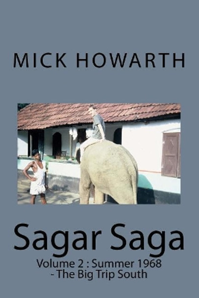 Sagar Saga: Volume 2: Summer 1968 - The Big Trip South by Mick Howarth 9791096332038