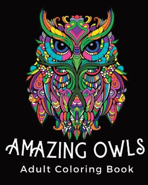 Amazing Owls - Adult coloring book: Stress Relieving Mandala Owl Design by Rhea Annable 9798210881960