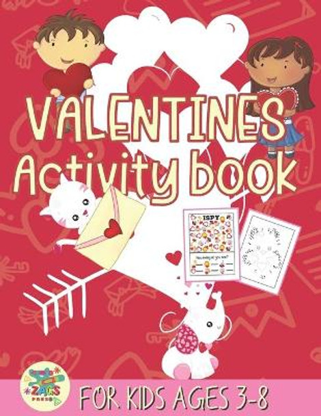 valentines activity book for kids ages 3-8: happy valentines day activity gift for kids ages 3 and up. by Zags Press 9798591142292