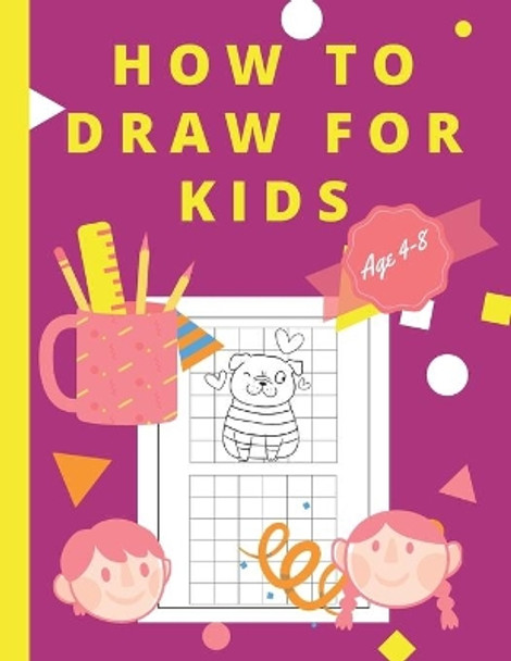 How To Draw For Kids Ages 4-8: Easy And Simple Activity Book for Kids to Learn to Draw, And Valentine's Day Theme Coloring Pictures by Amie Dz 9798595525022